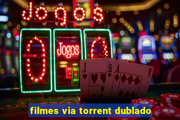 filmes via torrent dublado